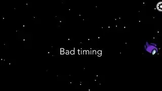Among us bad timing #1