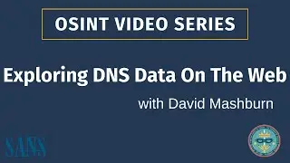Exploring DNS Data On The Web - SANS OSINT Series