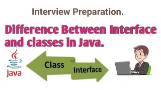 Difference between interface and classes in Java || Interface ||Class 