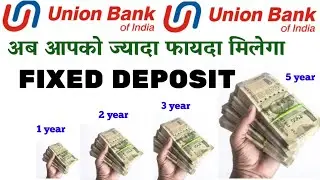 union bank fixed deposit interest Calculator union bank fd karne par itna interestrate deta hai 2024