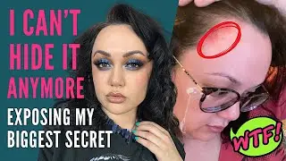 I CAN'T HIDE IT ANYMORE! EXPOSING MY BIGGEST SECRET