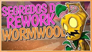 TUDO sobre o REWORK do WORMWOOD no Don't Starve Together