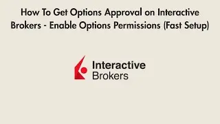How To Get Options Approval on Interactive Brokers - Enable Options Permissions (Fast Setup)