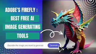 How to use Adobe's Firefly? Free and the Best AI Image generation tool.