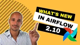 What's new in Apache Airflow 2.10?