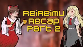 [Touhou] ReiReimu Recap- Golden Light In The Darkness [Part 2]