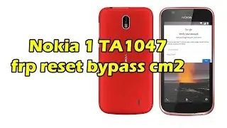 Nokia 1 TA1047 frp reset bypass cm2