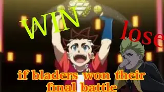 If Beyblade Burst Characters won or Lost their last battle