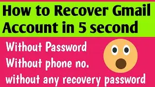 (Y) How To Recover Gmail Account Without Phone Number WithOut verification 2020 2021 