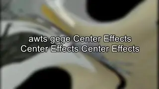 awts gege Center Effects Center Effects Center Effects