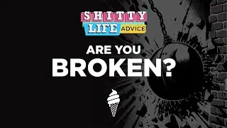 Unbroken: The Trauma Response is Never Wrong | Sh*tty Life Advice #13