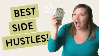 Ten Best Side Hustles (work from HOME!)