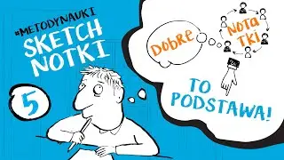 Metody nauki (5): Sketchnotki, czyli dobre notatki to połowa sukcesu