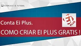 COMO CRIAR CONTA EI PLUS GRATIS ! (METÓDO 2018 )