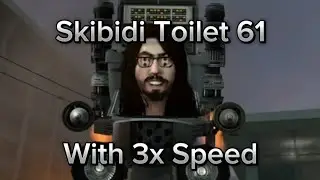 Skibidi Toilet With 3x Speed | Credits to : @DaFuqBoom for video