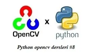Python opencv dersleri #8 erode,dilate ve morphology işlemler ile görüntü iyileştirme
