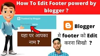 blogger template without footer credit | How do I change the footer on blogger | Powered by Blogger