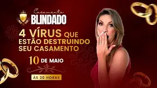Aula 02 - 4 Vírus que estão Destruindo seu Casamento!