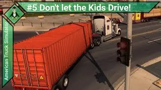 American Truck Simulator #5 - Don't let the Kids Drive!