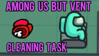 among us but new vent cleaning task