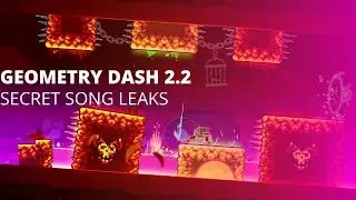 Geometry Dash 2.2 - MDK's secret song leak from 2018 (UNEDITED)