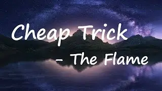 Cheap Trick – The Flame Lyrics