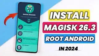 Install Magisk Manager Latest Version In Any Android | Root Any Phone With Magisk |  Magisk V26.3