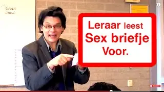 LERAAR LEEST SEX BRIEFJE VOOR!