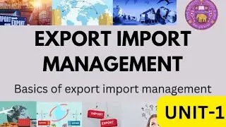 UNIT-1 Basics of export import management || DSE - Export Import management 