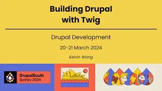 Building Drupal with Twig / Drupal Development / Kelvin Wong