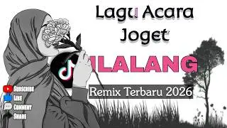 Lagu Acara Joget 🔥 - ILALANG - Remix Terbaru 2026 - ZIKARas