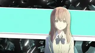 Silent Voice - substance [Edit/AMV] 4k