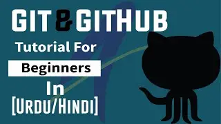 Git & GitHub Tutorial For Beginners In [Urdu/Hindi]