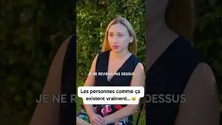 Les personnes comme ça existent vraiment...