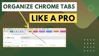 How to Organize Chrome Tabs Like a Pro