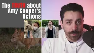 The TRUTH About Amy Cooper's Actions in Central Park