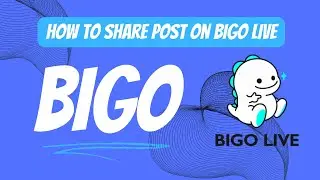 How to Share Post on Bigo Live || Web Solutions