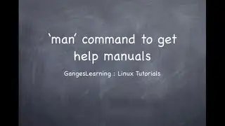 Linux Tutorials: use man command to get help manual