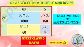 CHAPTER 13 WAYS TO MULTIPLY AND DIVIDE | CLASS 5 MATHS | SPILT METHOD OF MULTIPLICATION | 