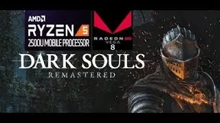 Dark Souls: Remastered | AMD Ryzen 5 2500U | Vega 8