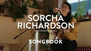 Sorcha Richardson - Don’t Talk About It & High in the Garden | A SONGBOOK SESSION