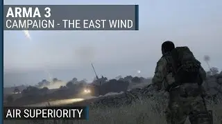 The East Wind (19/23) - "Air Superiority" | ArmA 3 campaign