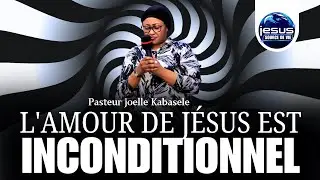 Pasteur joelle Kabasele | L'amour de Jésus est inconditionnel