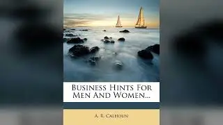 Business Hints for Men and Women - A.R. Calhoun | Full Audiobook