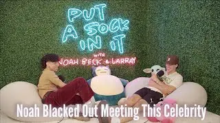 Noah Blacked Out Meeting This Celebrity - Episode #18
