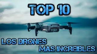 TOP 10 DRONES mas BARATOS y MAS AVANZADOS del MUNDO! 🔥