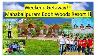 Weekend GetAway to Mahabalipuram BodhiWoods Resort!