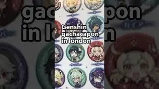 genshin impact gachapon in london 