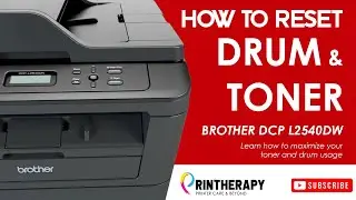 HOW TO RESET DRUM AND TONER IN BROTHER DCP L2540DW MACHINE RESET MAXIMIZE YOUR TONER AND DRUM