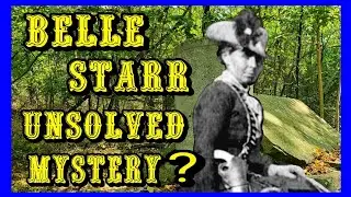 Belle Starr's Story & Grave!